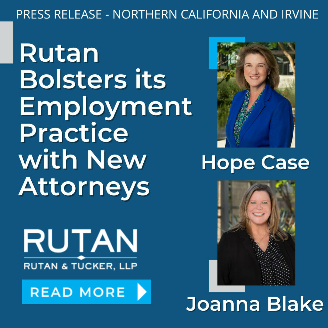 Rutan & Tucker Bolsters its Employment Practice with New Attorneys in ...